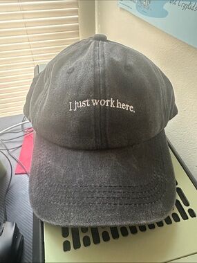I Just Work Here Embroidered Cap Hat